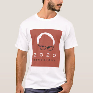 Bernie Sanders 2020 Hindsight T-Shirt