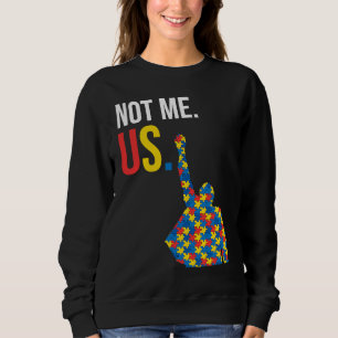 Bernie Sanders Autism Cause Support 2020 Not Me US Sweatshirt