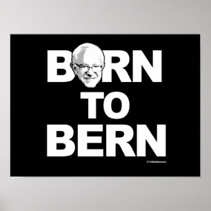 Bernie Sanders - Born to Bern - - Political Humou Poster