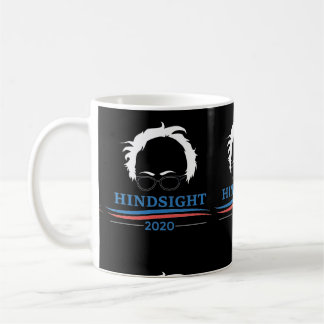 Bernie Sanders Hindsight 2020 Coffee Mug