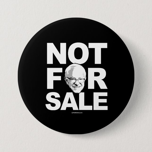 Bernie Sanders Not For Sale - -  Political Humour 7.5 Cm Round Badge (Front)