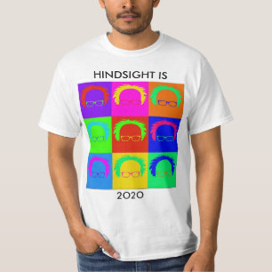 Bernie Sanders Pop Art "HINDSIGHT IS 20/20 T-shirt
