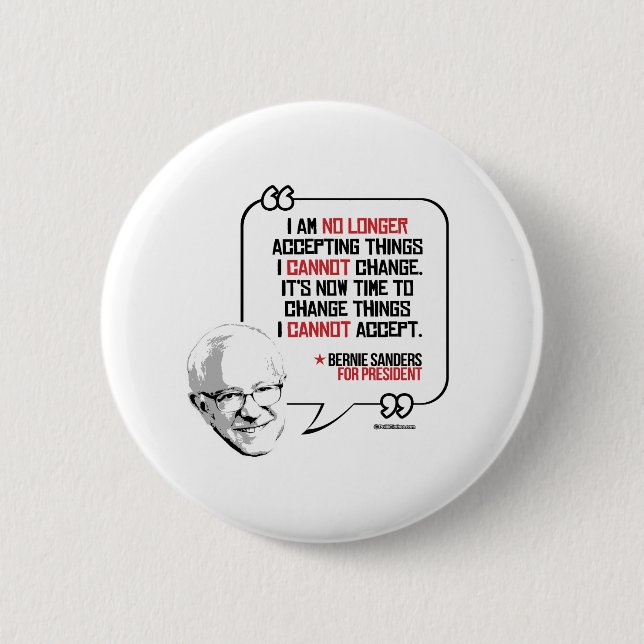 Bernie Sanders Quote - Change things I cannot 6 Cm Round Badge (Front)