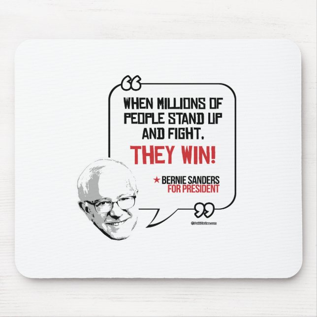 Bernie Sanders Quote - Stand up and Fight Mouse Mat (Front)