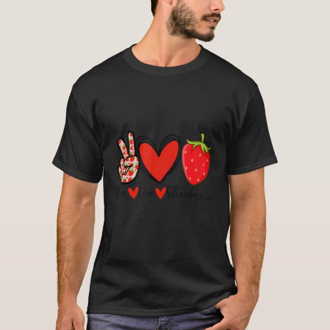 Berry Fruits Strawberries  Idea Peace Love Strawbe T-Shirt (Front)