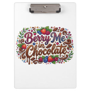 Berry Me in Chocolate – Sweet Dessert Pun Clipboard