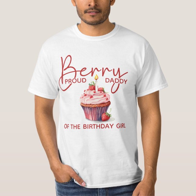 Berry Proud Daddy Strawberry Cupcake 1st Birthday T-Shirt (Front)