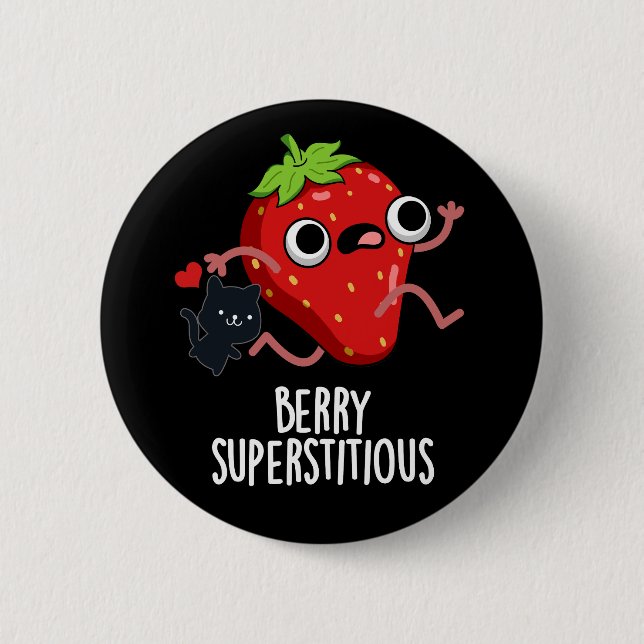 Berry Superstitious Funny Fruit Pun Dark BG 6 Cm Round Badge (Front)