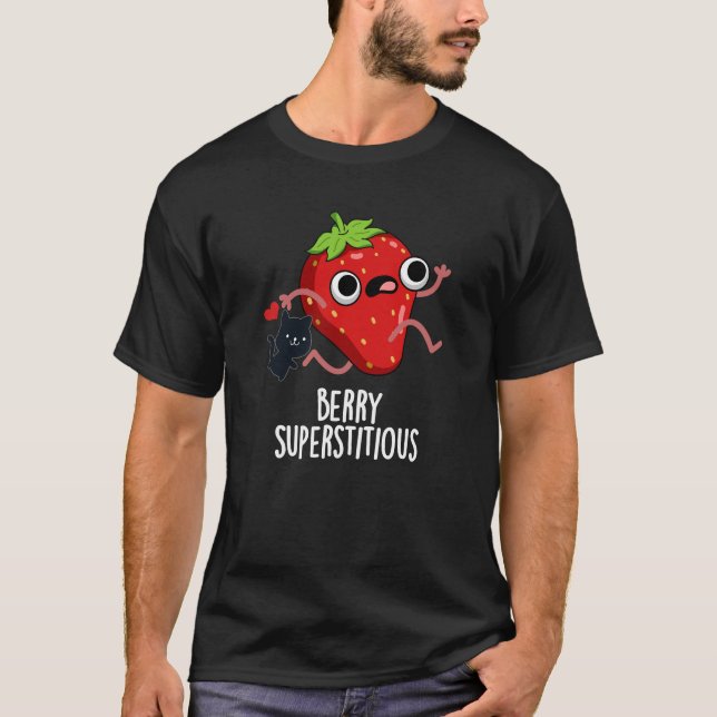 Berry Superstitious Funny Fruit Pun Dark BG T-Shirt (Front)