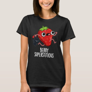 Berry Superstitious Funny Fruit Pun Dark BG T-Shirt