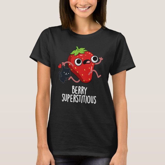 Berry Superstitious Funny Fruit Pun Dark BG T-Shirt (Front)