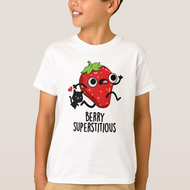 Berry Superstitious Funny Fruit Pun  T-Shirt (Front)