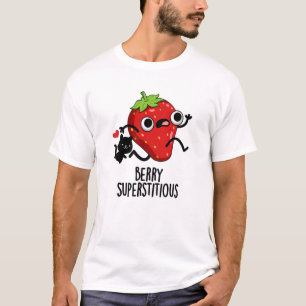 Berry Superstitious Funny Fruit Pun T-Shirt