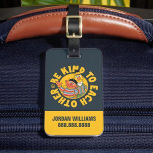 Bert and Ernie   Be Kind   Add Your Name Luggage Tag