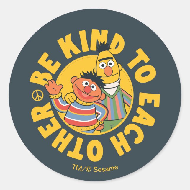 Bert and Ernie | Be Kind to Each Other Classic Round Sticker (Front)