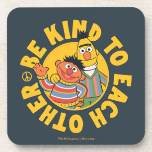 Bert and Ernie Be Kind to Each Other Coaster