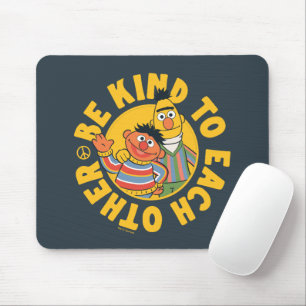 Bert and Ernie Be Kind to Each Other Mouse Mat