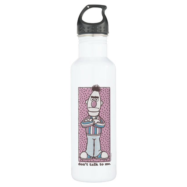 Bert | Don't Talk to Me 710 Ml Water Bottle (Front)