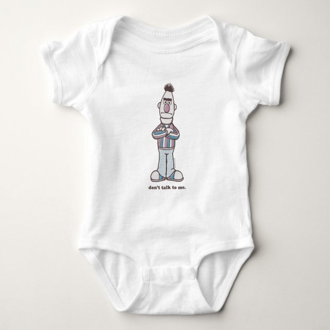 Bert | Don't Talk to Me Baby Bodysuit (Front)
