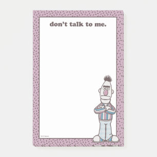 Bert   Don't Talk to Me Post-it Notes