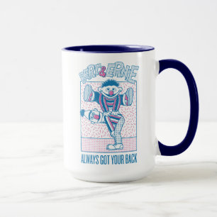 Bert & Ernie Always Got Your Back Mug