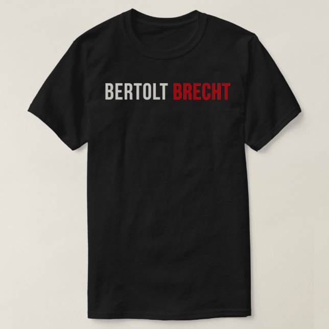 Bertolt Brecht T-Shirt (Design Front)