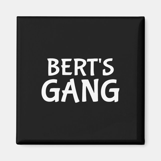 Bert's Gang First Name Bert Bachelor Party Wedding Magnet (Front)