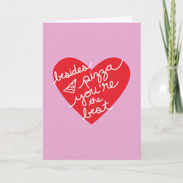 Besides Pizza You're The Best Card (Front)
