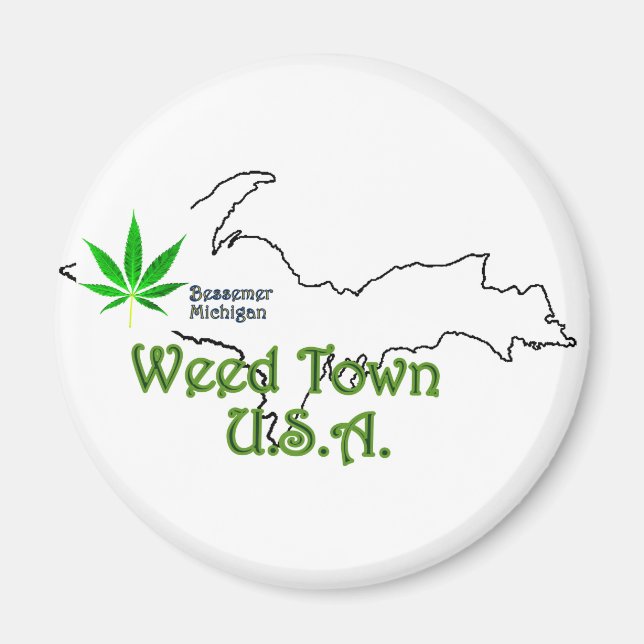 Bessemer Michigan, Weed Town U.S.A. Magnet (Front)