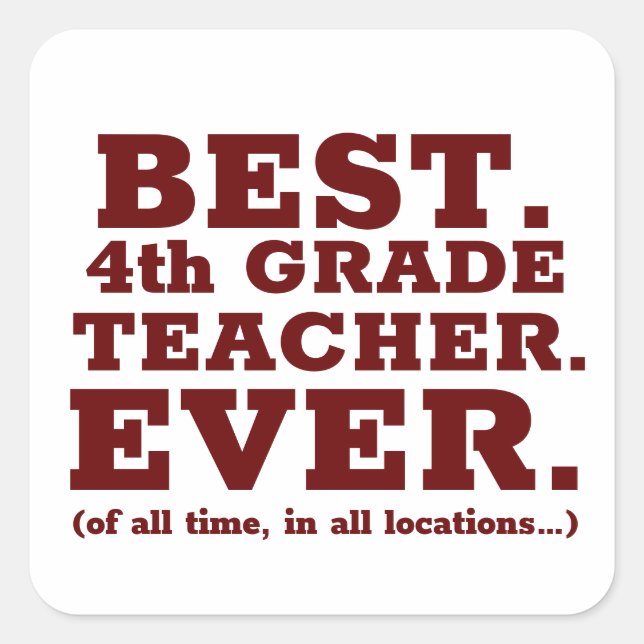 Best 4th Grade Teacher Ever Square Sticker (Front)