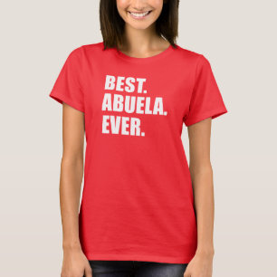 Best. Abuela. Ever. (ON DARK) T-Shirt