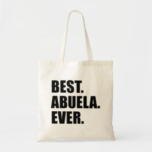 Best. Abuela. Ever. Tote Bag