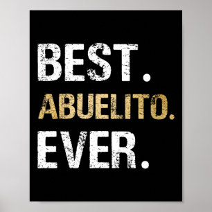 Best Abuelito Ever Graphic Gift From Granddaughter Poster