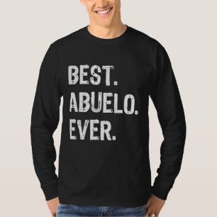Best Abuelo Ever Funny Cool T-Shirt