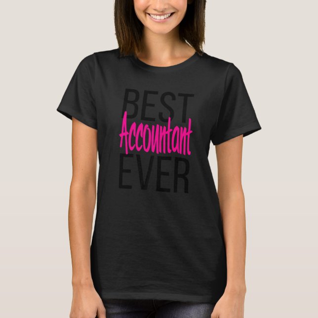 Best Accountant Ever Love My Accountant Bookkeeper T-Shirt (Front)