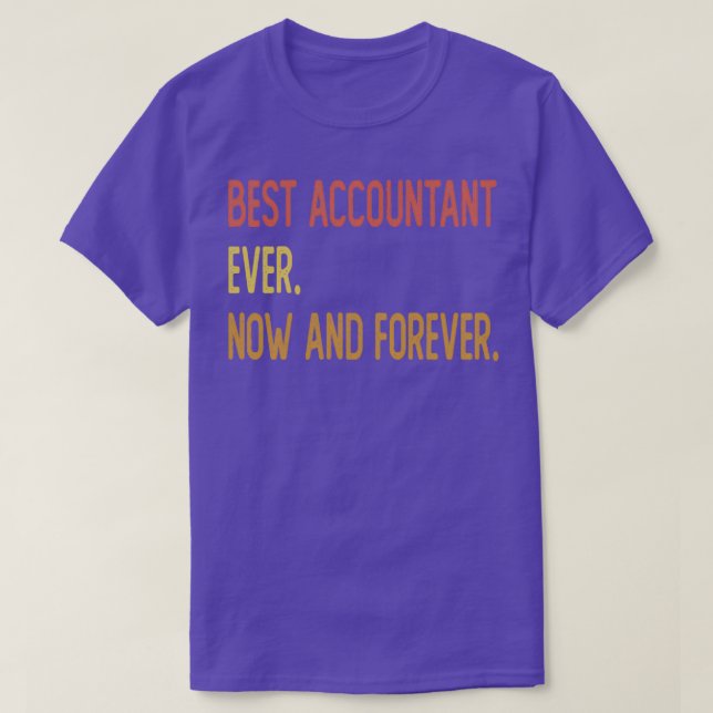 Best accountant ever now and forever T-Shirt (Design Front)