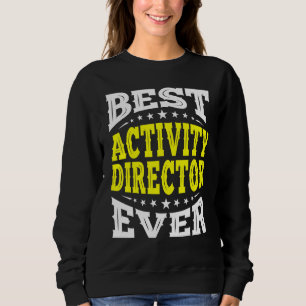 Best Activity Director Ever Professionals Week Coo Sweatshirt