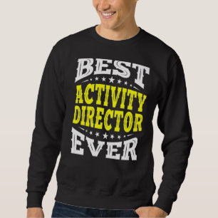 Best Activity Director Ever Professionals Week Coo Sweatshirt