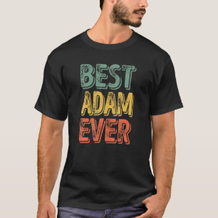Best Adam Ever Funny Personalised First Name Adam T-Shirt