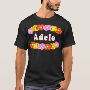 Best Adele Girl Woman Name Flower Gift T-Shirt