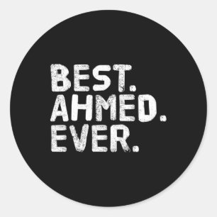 Best. Ahmed. Ever. Funny Personalised Name Joke Gi Classic Round Sticker