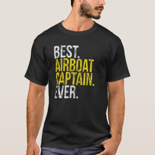 Best Airboat Captain Ever Cool Everglades Motorboa T-Shirt