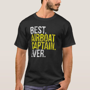 Best Airboat Captain Ever I Everglades Motorboat T-Shirt