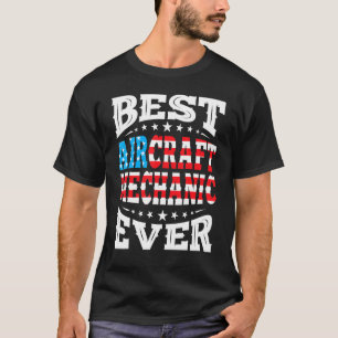 Best Aircraft Mechanic 4th Fourth Of July Usa Amer T-Shirt