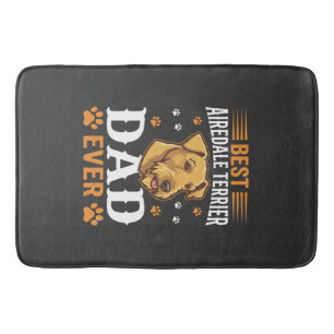 Best Airedale Terrier Dad Ever Dog Lover Bath Mat
