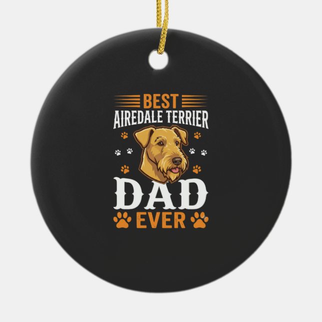 Best Airedale Terrier Dad Ever Dog Lover Ceramic Tree Decoration (Front)