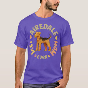 Best Airedale Terrier Mum Ever T-Shirt