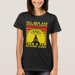 Best amateur radio operator nice I love radio oper T-Shirt
