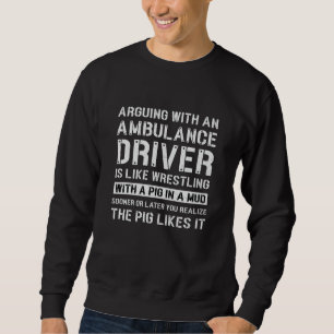 Best Ambulance Driver Paramedic Emergency Emt Ems Sweatshirt