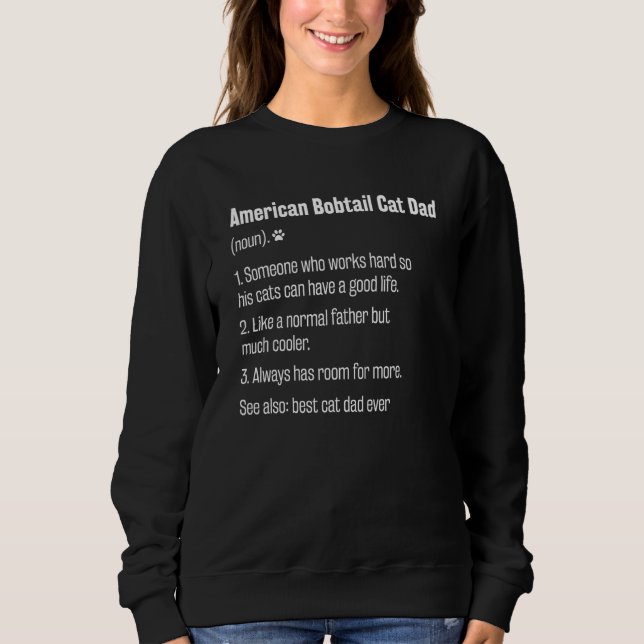 Best American Bobtail Cat Dad Ever Definition Sweatshirt (Front)